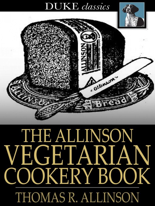 Title details for The Allinson Vegetarian Cookery Book by Thomas R. Allinson - Wait list